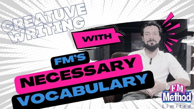 Creative Writing with FM's Necessary Vocabulary